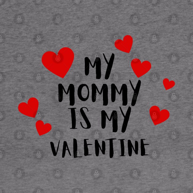 My Mommy is my Valentine by Mplanet